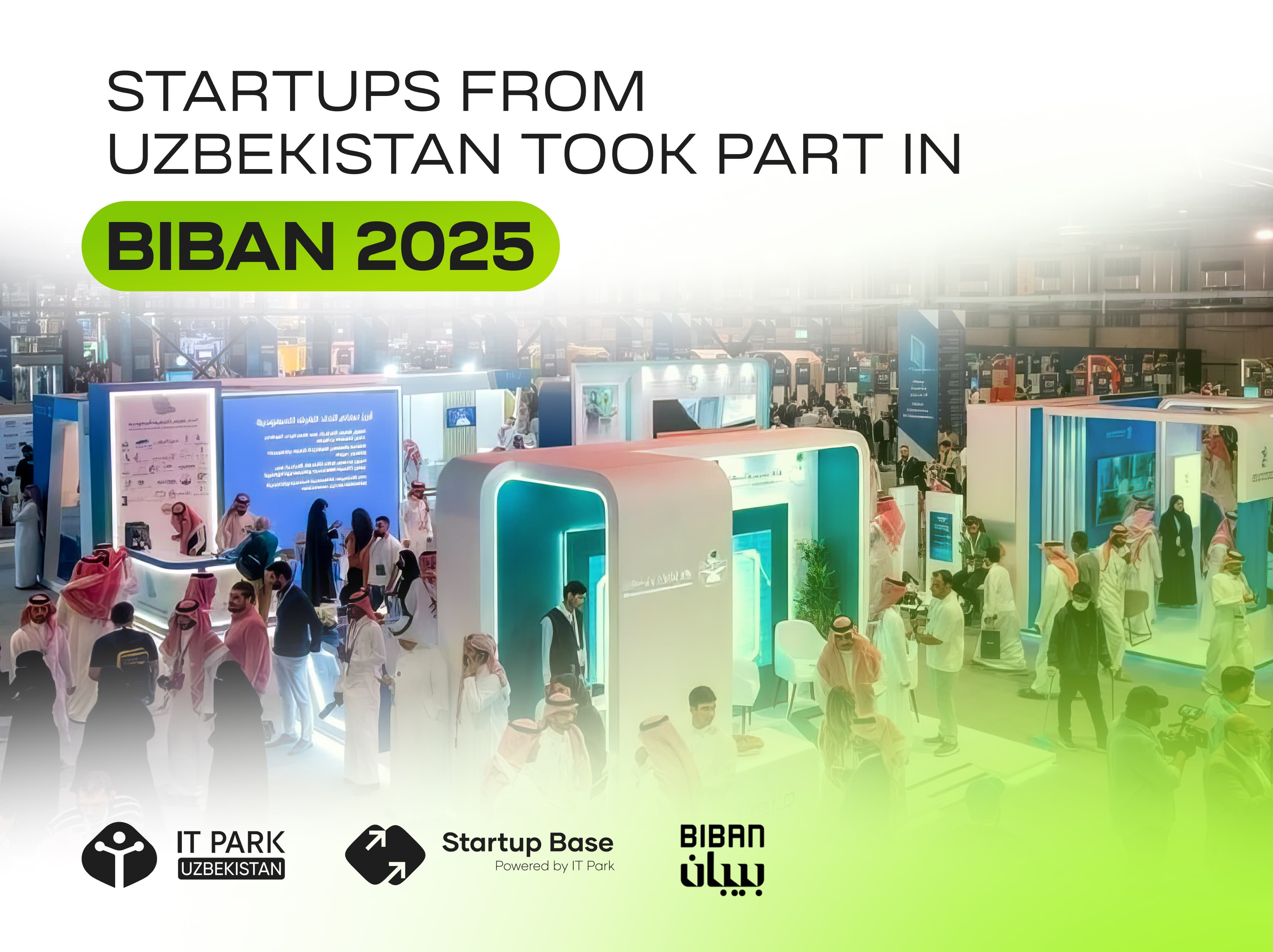 IT Park Uzbekistan Biban 2025 xalqaro forumida o‘z startaplarini namoyish etdi