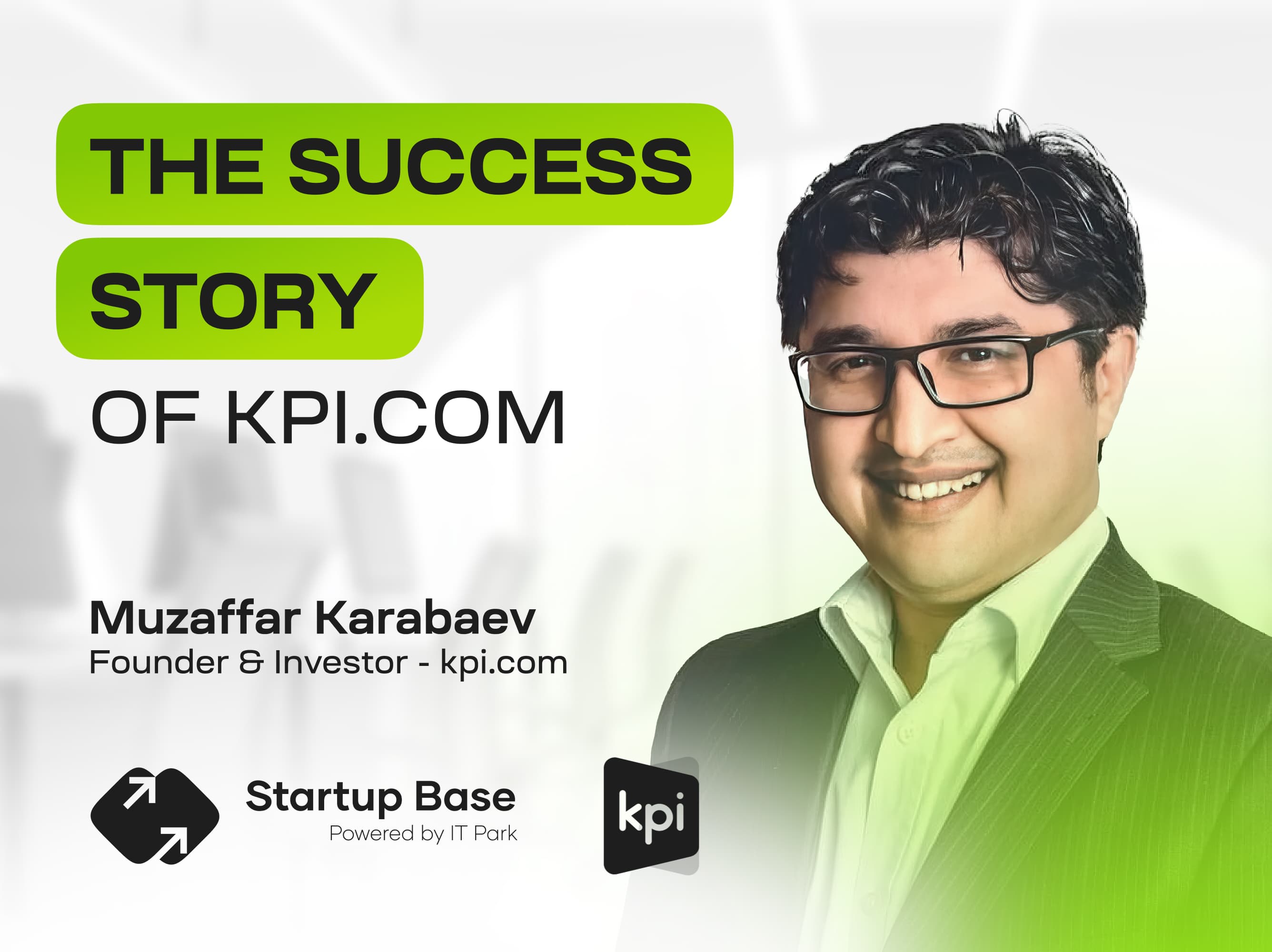 kpi.com muvaffaqiyat tarixi: Asoschining 1,5 million dollardan voz kechishi nima uchun hal qiluvchi saboq bo‘ldi